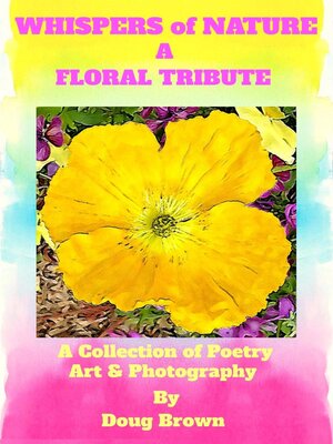 cover image of Whispers of Nature a Floral Tribute